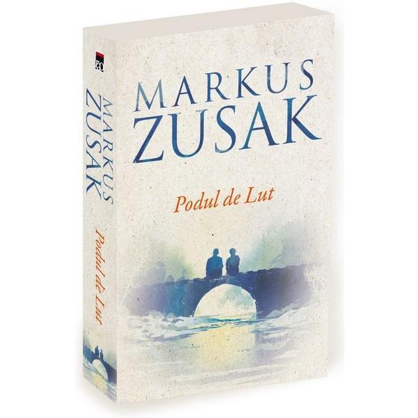 Podul de lut - Markus Zusak, editura Rao