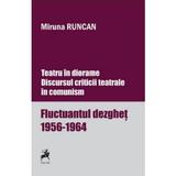 Teatru in diorame. Discursul criticii teatrale in comunism - Miruna Runcan, editura Tracus Arte