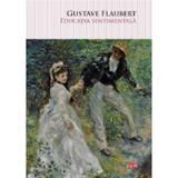 Educatia sentimentala - Gustave Flaubert, editura Litera