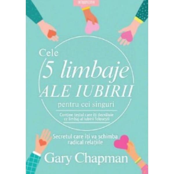 Cele 5 limbaje ale iubirii pentru cei singuri Gary Chapman, editura Litera Esteto.ro