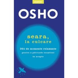 Seara, la culcare - osho, editura litera