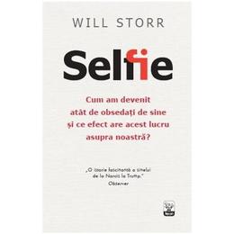 Selfie - will storr, editura litera