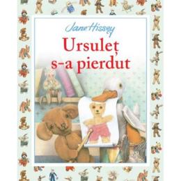 Ursuletul s-a pierdut - Jane Hissey, editura Litera