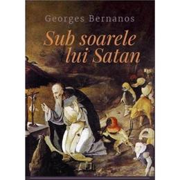 Sub soarele lui Satan - Georges Bernanos, editura Tracus Arte