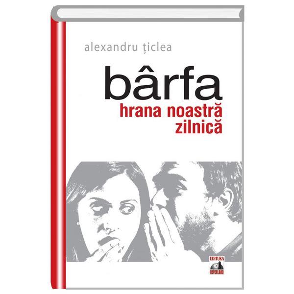 Barfa, hrana noastra zilnica - alexandru ticlea, editura neverland