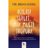 Acelasi suflet, mai multe trupuri - Dr. Brian Weiss, editura For You