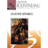 Legende istorice - Dimitrie Bolintineanu, editura Gramar