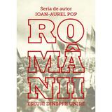 Romanii. Eseuri despre Unire - Ioan-Aurel Pop, editura Scoala Ardeleana