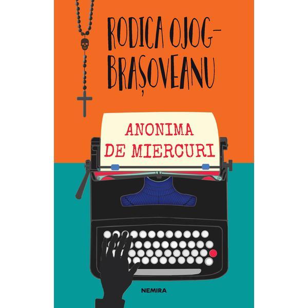 Anonima de miercuri (ed. 2019) autor Rodica Ojog-Brasoveanu, editura Nemira
