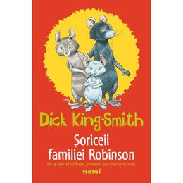 Soriceii familiei robinson autor dick king smith, editura nemi
