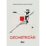 Geometrizari - Constantina-Raveca Buleu, editura Limes