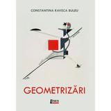 Geometrizari - Constantina-Raveca Buleu, editura Limes