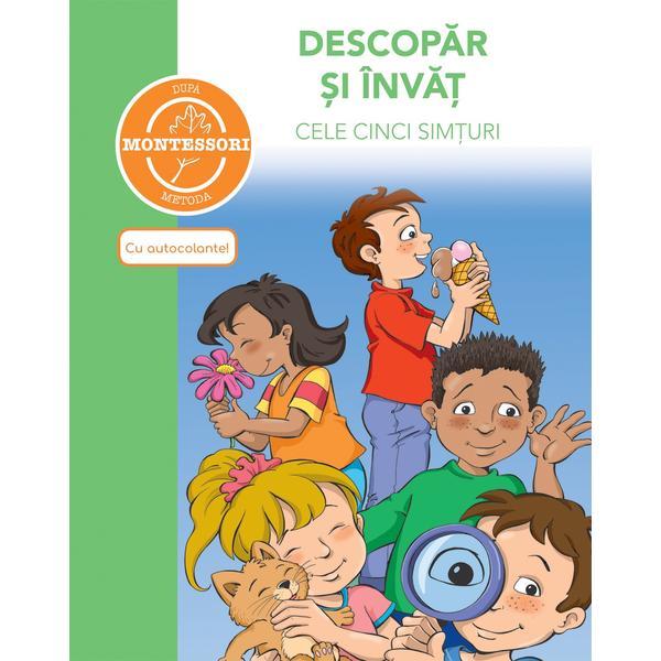 Descopar si invat cele cinci simturi - dupa metoda montessori, editura didactica publishing house