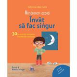 Montessori acasa. Invat sa fac singur - Delphine Gilles Cotte, editura Didactica Publishing House