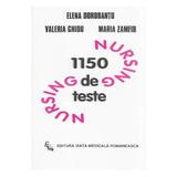 1150 de teste Nursing - Elena Dorobantu editura Viata Medicala Romaneasca