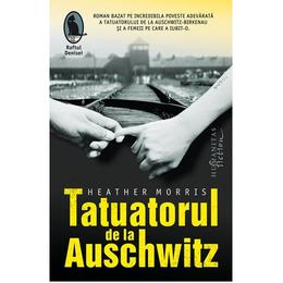 Tatuatorul de la auschwitz ed.2 - heather morris, editura humanitas