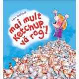 Mai mult ketchup, va rog! - Adam Bestwick, editura Curtea Veche