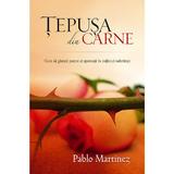 Tepusa Din Carne - Pablo Martinez, editura Casa Cartii