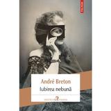 Iubirea nebuna - Andre Breton, editura Polirom