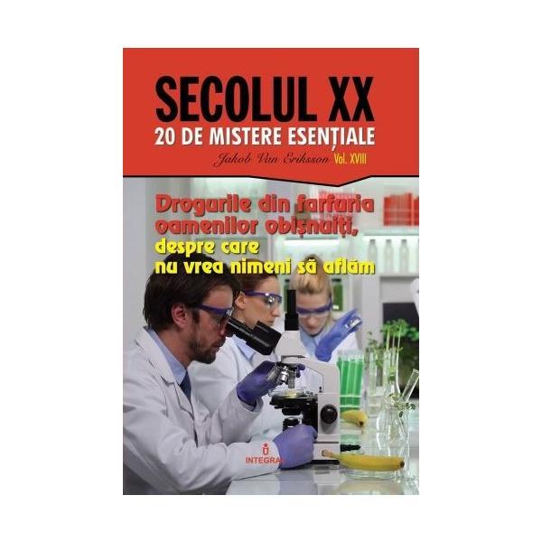 Secolul xx vol.18: drogurile din farfuria oamenilor obisnuiti - jakob van eriksson, editura integral