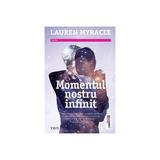Momentul nostru infinit - Lauren Myracle. Traducere de Shauki Al-Gareeb editura Trei