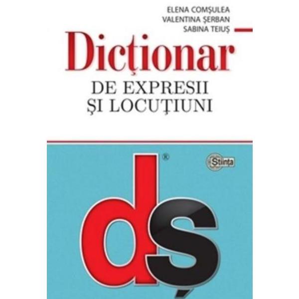 Dictionar de expresii si locutiuni - elena comsulea, valentina serban, sabina teius, editura stiinta