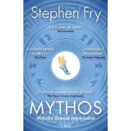 Mythos - Stephen Fry, editura Trei