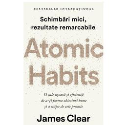 Atomic Habits - James Clear, editura Trei