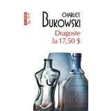 Dragoste la 17.5 dolari - Charles Bukowski, editura Polirom