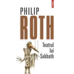 Teatrul lui sabbath - philip roth, editura polirom
