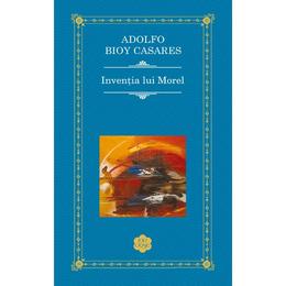 Inventia lui morel - adolfo bioy casares, editura rao