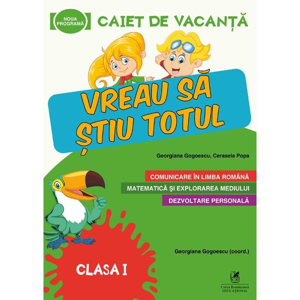 Caiet de vacanta - Clasa 1 - Vreau sa stiu totul - Georgiana Gogoescu, Cerasela Popa