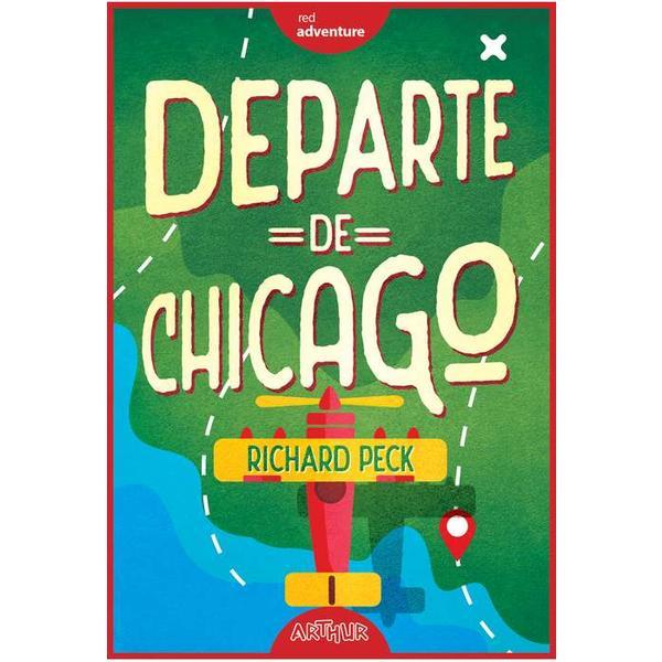 Departe de Chicago - Richard Peck, editura Grupul Editorial Art