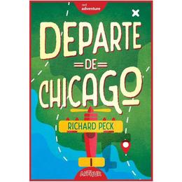 Departe de Chicago - Richard Peck, editura Grupul Editorial Art