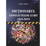 Dictionarul conflictelor lumii 1945 - 2019, autor Viorel Irascu, editura Rovimed