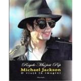 Regele muzicii pop, Michael Jackson, o viata in imagini, editura Aquila 93