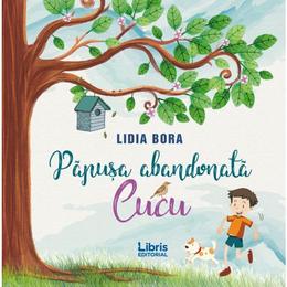 Papusa abandonata, cucu - lidia bora, editura libris editorial