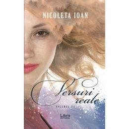 Versuri reale vol.3 - nicoleta ioan, editura libris editorial