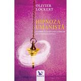 Hipnoza umanista - Olivier Lockert, editura For You