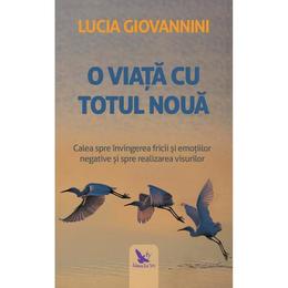 O viata cu totul noua - lucia giovannini, editura for you