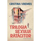 Trilogia sexului ratacitor - Cristina Vremes, editura Humanitas
