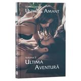 Ultima aventura. Seria Ultimul amant Vol.2 - Viorica Lupu, editura Stylished