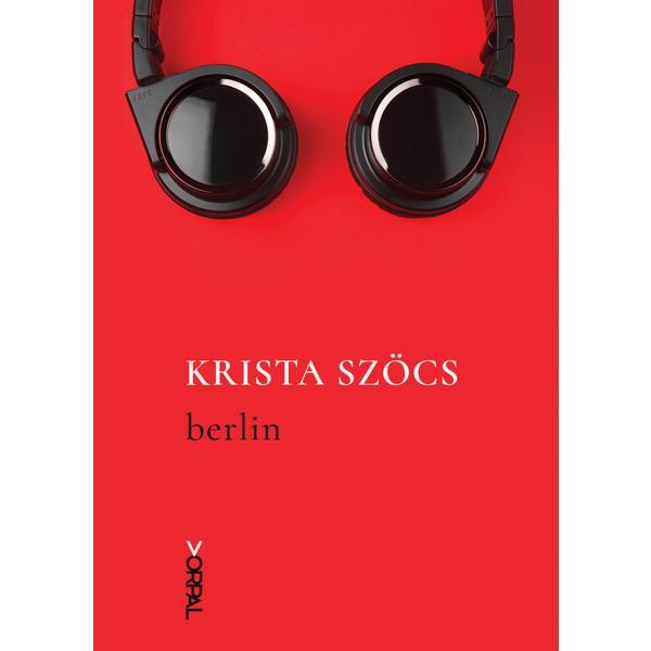 Berlin - krista szocs, editura nemira