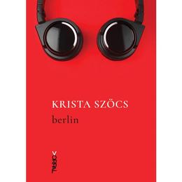 Berlin - krista szocs, editura nemira