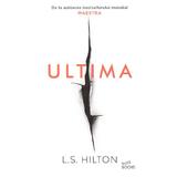 ultima - l.s. hilton, editura Litera