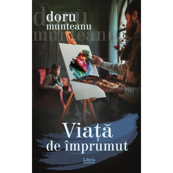 Viata de imprumut - doru munteanu