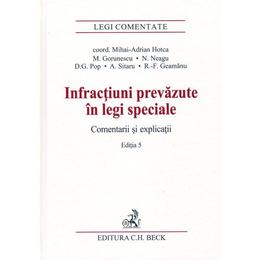 Infractiuni prevazute in legi speciale. comentarii si explicatii ed.5 - mirela gorunescu, norel neagu, dominic george pop, editura c.h. beck