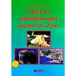 Grecia nabadaiosului inamorat, zeus - doru ciucescu, editura rovimed