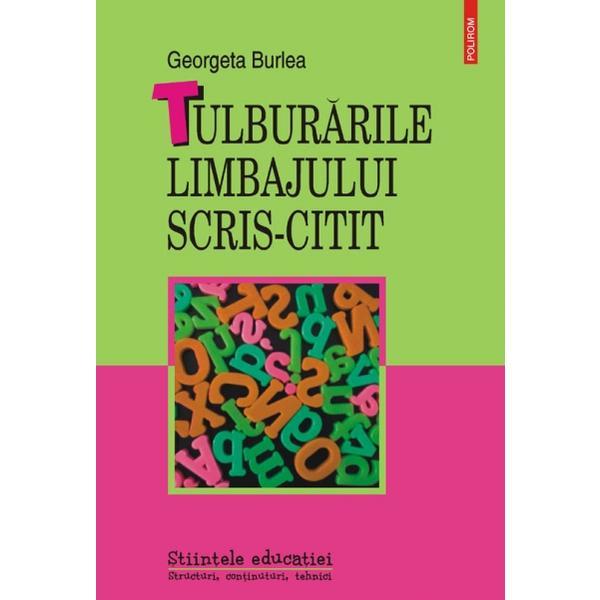 Tulburarile limbajului scris-citit - Georgeta Burlea, editura Polirom