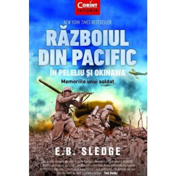 Razboiul din pacific in Peleliu si Okinawa - E.B. Sledge, editura Corint